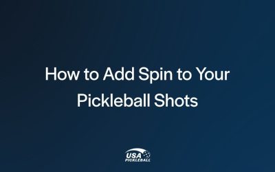 How to Add Spin to Your Pickleball Shots