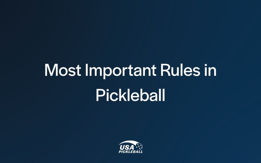 Most Important Rules in Pickleball