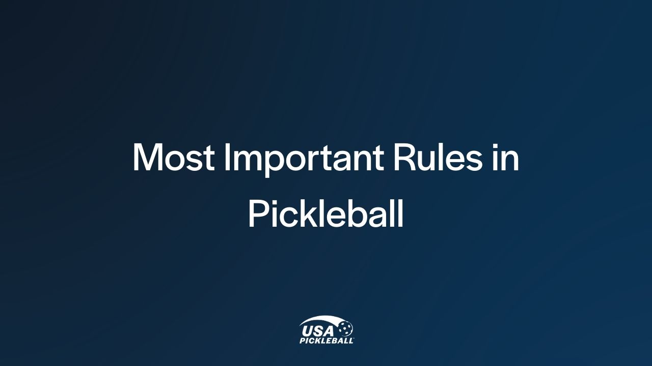Most Important Rules in Pickleball 3 Most Important Rules in Pickleball