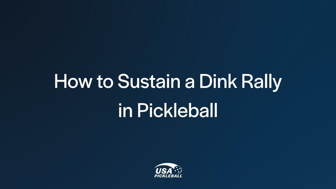 How to Sustain a Dink Rally in Pickleball 2 Sustain A Dink Rally