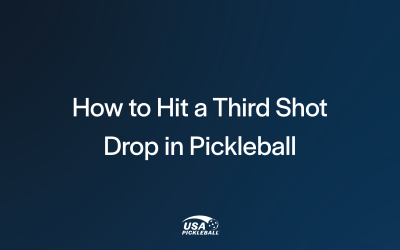 How to Hit a Third Shot Drop in Pickleball