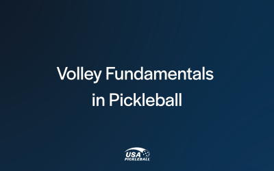 Volley Fundamentals in Pickleball